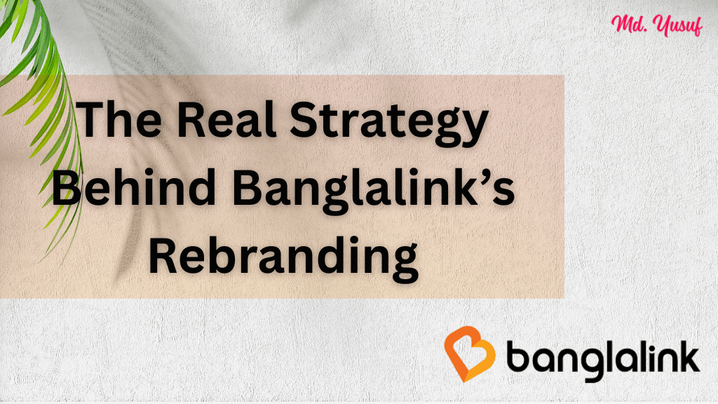 The Real Strategy Behind Banglalink Logo Rebranding in 2025